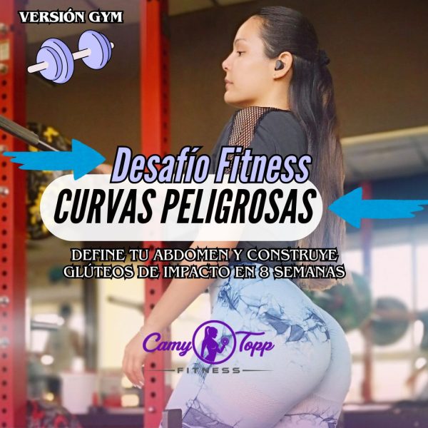 Desafío Fitness - Curvas Peligrosas en GYM - de 8 semanas
